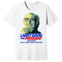 Larry David For President Make America Pretty Good Again Premium T-Shirt