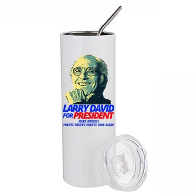 Larry David For President Make America Pretty Good Again Stainless Steel Tumbler