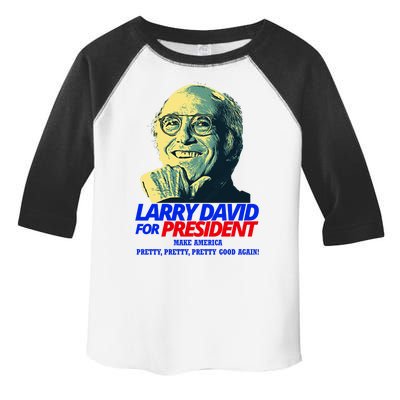 Larry David For President Make America Pretty Good Again Toddler Fine Jersey T-Shirt