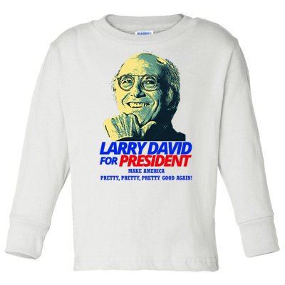 Larry David For President Make America Pretty Good Again Toddler Long Sleeve Shirt