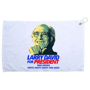 Larry David For President Make America Pretty Good Again Grommeted Golf Towel