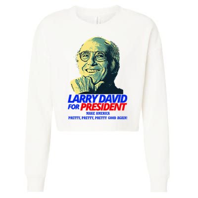 Larry David For President Make America Pretty Good Again Cropped Pullover Crew