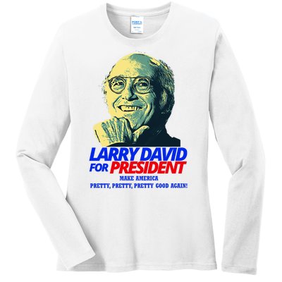 Larry David For President Make America Pretty Good Again Ladies Long Sleeve Shirt