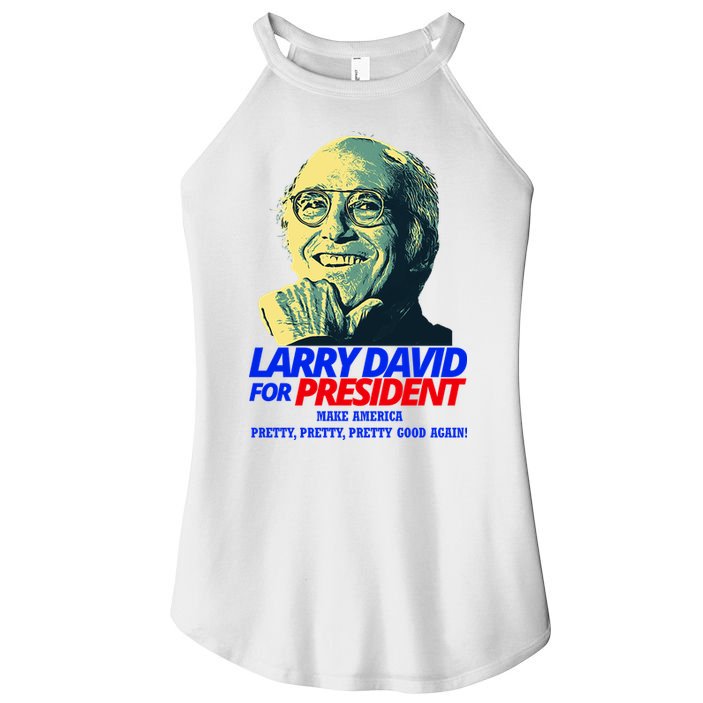 Larry David For President Make America Pretty Good Again Women's Perfect Tri Rocker Tank