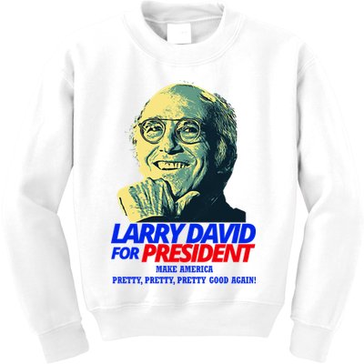 Larry David For President Make America Pretty Good Again Kids Sweatshirt