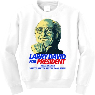 Larry David For President Make America Pretty Good Again Kids Sweatshirt