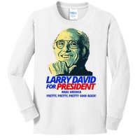 Larry David For President Make America Pretty Good Again Kids Long Sleeve Shirt