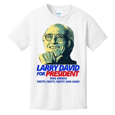 Larry David For President Make America Pretty Good Again Kids T-Shirt