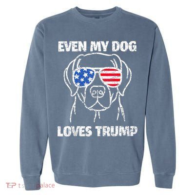 Labrador Dog Flag Sunglasses Even My Dog Loves Trump 2024 Garment-Dyed Sweatshirt