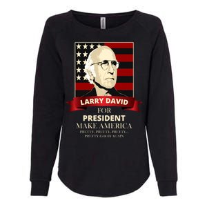 Larry David For President Womens California Wash Sweatshirt