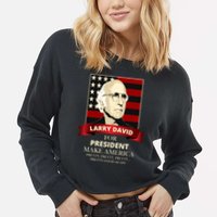 Larry David For President Cropped Pullover Crew