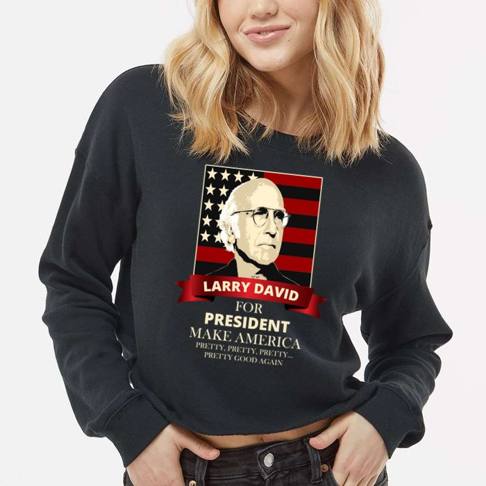 Larry David For President Cropped Pullover Crew