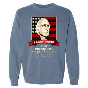 Larry David For President Garment-Dyed Sweatshirt