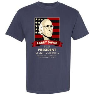 Larry David For President Garment-Dyed Heavyweight T-Shirt