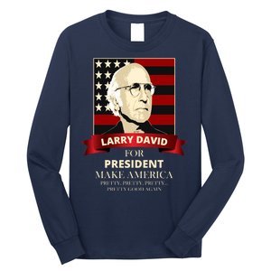 Larry David For President Long Sleeve Shirt