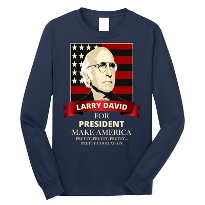 Larry David For President Long Sleeve Shirt