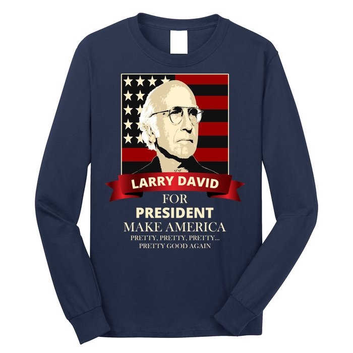 Larry David For President Long Sleeve Shirt