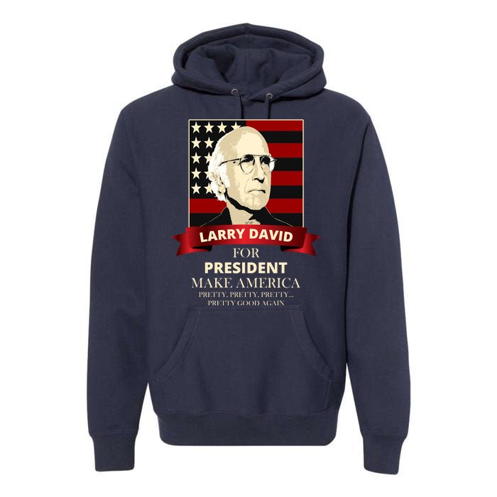 Larry David For President Premium Hoodie