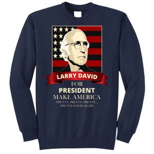 Larry David For President Tall Sweatshirt