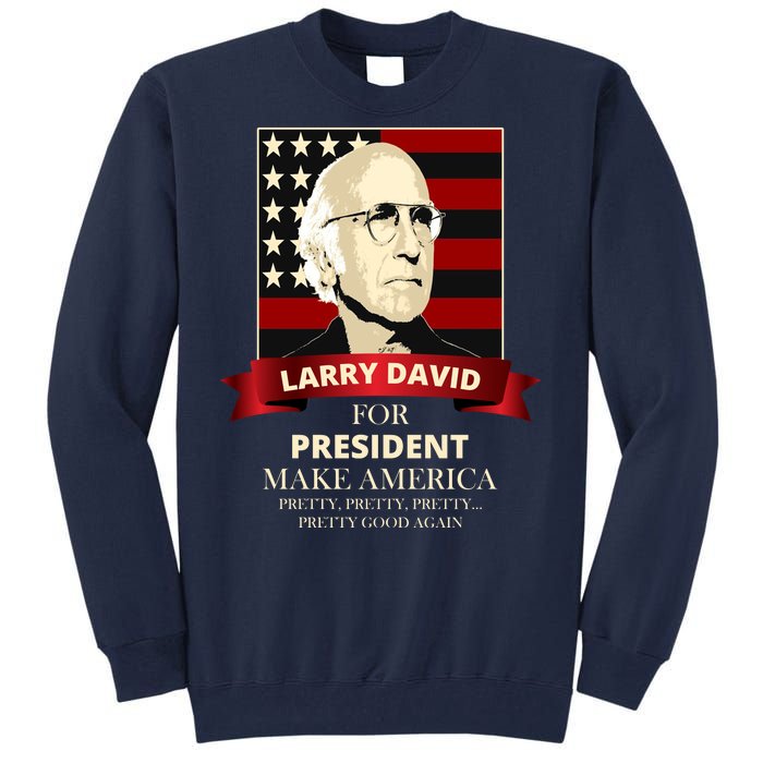 Larry David For President Tall Sweatshirt