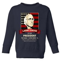 Larry David For President Toddler Sweatshirt