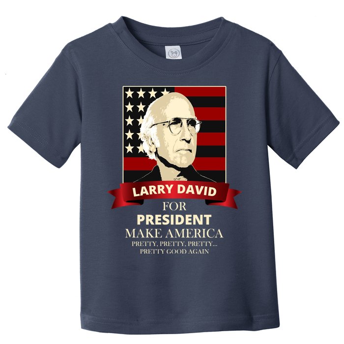 Larry David For President Toddler T-Shirt