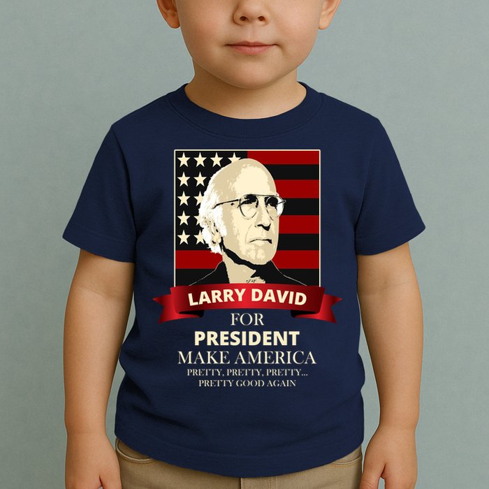 Larry David For President Toddler T-Shirt