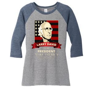 Larry David For President Women's Tri-Blend 3/4-Sleeve Raglan Shirt