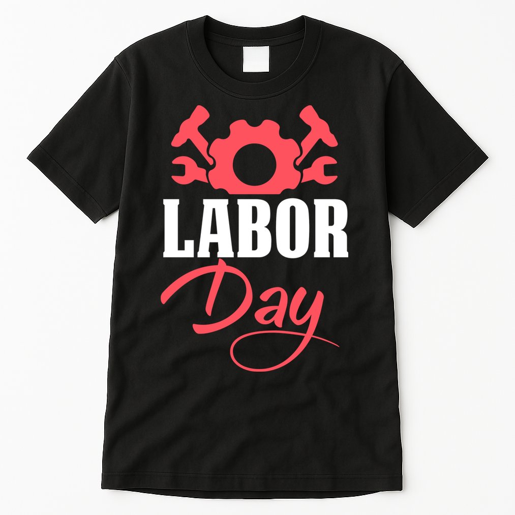 Labor Day Gift Tall T-Shirt