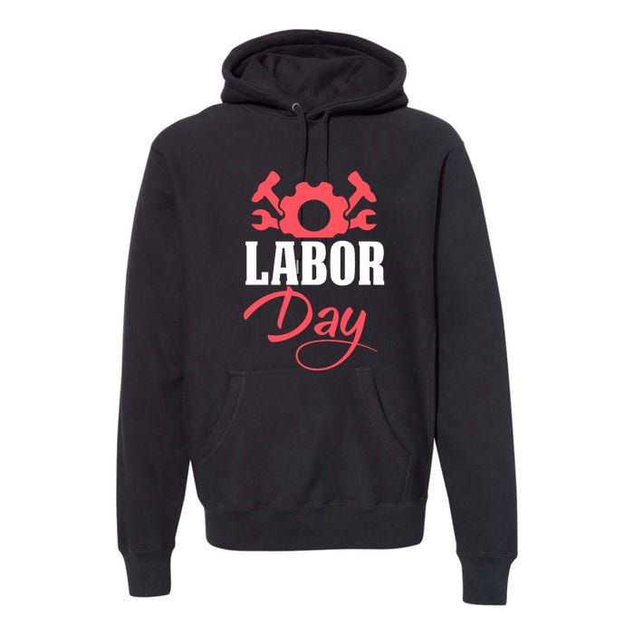 Labor Day Gift Premium Hoodie