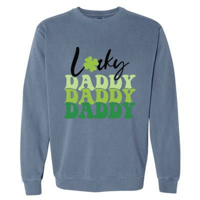 Lucky Daddy Happy St Patrick's Day Irish Family Gifts Garment-Dyed Sweatshirt