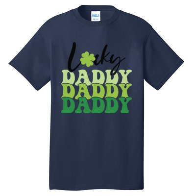 Lucky Daddy Happy St Patrick's Day Irish Family Gifts Tall T-Shirt