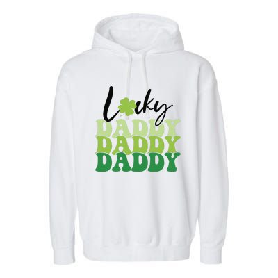 Lucky Daddy Happy St Patrick's Day Irish Family Gifts Garment-Dyed Fleece Hoodie