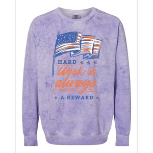 Labor Day Hard Work Is Always Rewarded Patriot American Flag Gift Colorblast Crewneck Sweatshirt