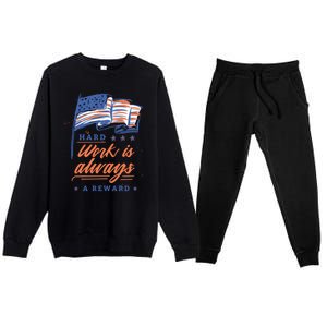 Labor Day Hard Work Is Always Rewarded Patriot American Flag Gift Premium Crewneck Sweatsuit Set