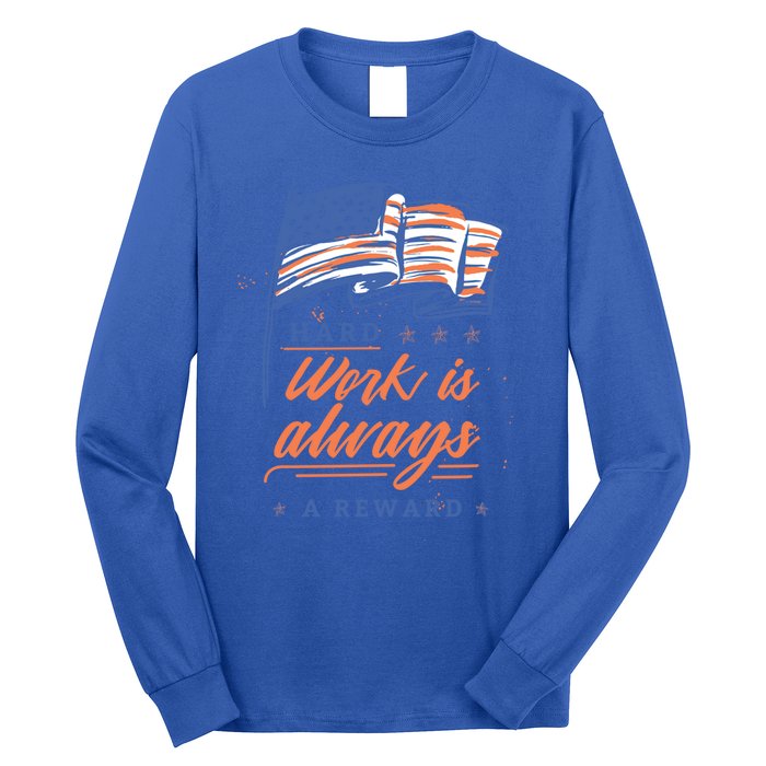 Labor Day Hard Work Is Always Rewarded Patriot American Flag Gift Long Sleeve Shirt