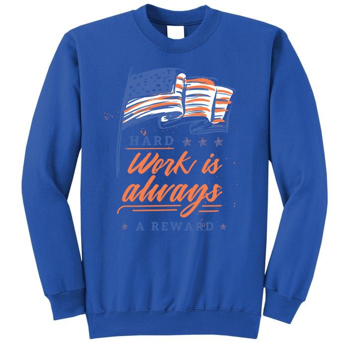 Labor Day Hard Work Is Always Rewarded Patriot American Flag Gift Sweatshirt