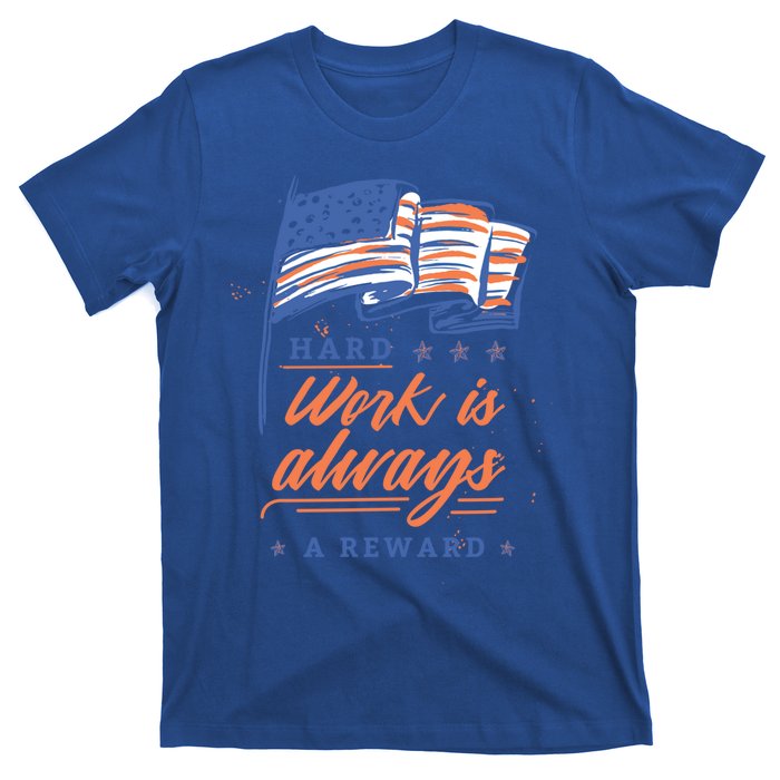 Labor Day Hard Work Is Always Rewarded Patriot American Flag Gift T-Shirt