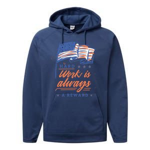 Labor Day Hard Work Is Always Rewarded Patriot American Flag Gift Performance Fleece Hoodie