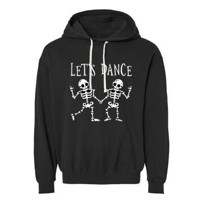 LetS Dance Halloween Skeleton Dancing Gift Garment-Dyed Fleece Hoodie