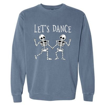 LetS Dance Halloween Skeleton Dancing Gift Garment-Dyed Sweatshirt