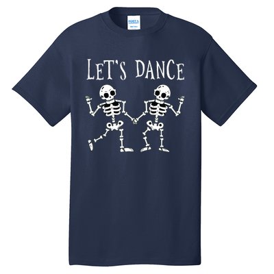 LetS Dance Halloween Skeleton Dancing Gift Tall T-Shirt