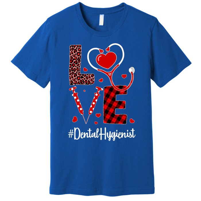 Love Dental Hygienist Valentine's Day Flannel Gift Nurse Gift Premium T-Shirt