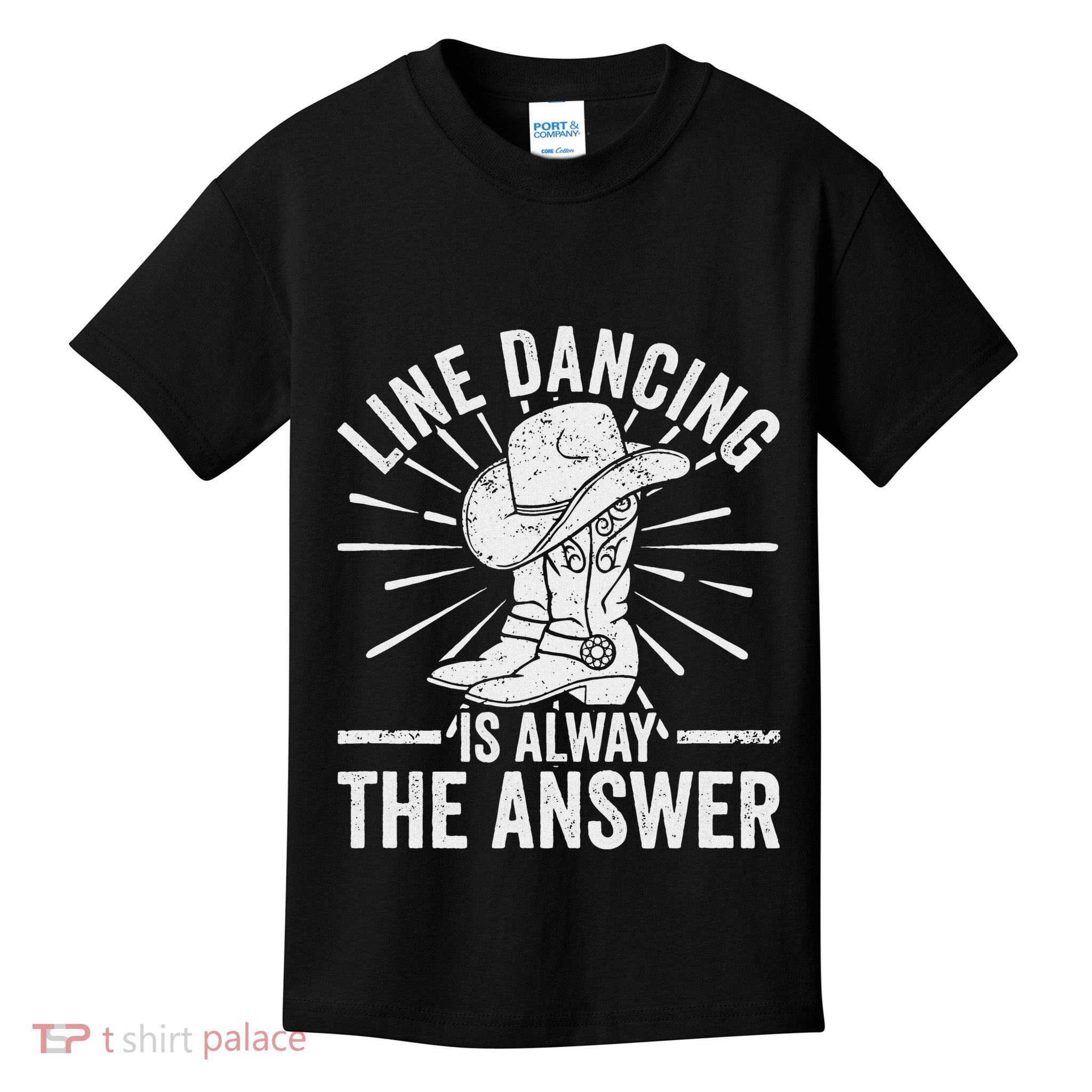 Line Dancing Is Always The Answer Western Cowboy Hat Boots Kids T-Shirt