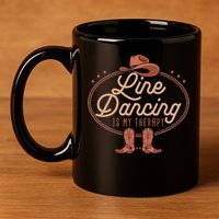 Line Dancing Is My Therapy Country Music Line Dancer 11oz C Handle Ceramic Mug