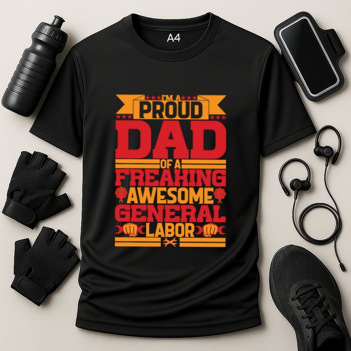Labor Day I'm A Proud Dad Of A Freaking Awesome Generral Labor Gift Performance Shirt