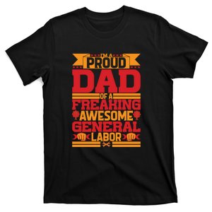 Labor Day I'm A Proud Dad Of A Freaking Awesome Generral Labor Gift T-Shirt