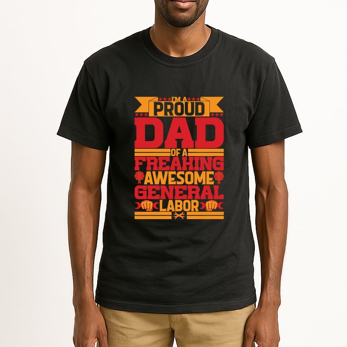 Labor Day I'm A Proud Dad Of A Freaking Awesome Generral Labor Gift Tall T-Shirt