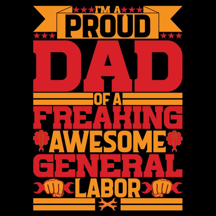 Labor Day I'm A Proud Dad Of A Freaking Awesome Generral Labor Gift Button
