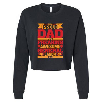 Labor Day I'm A Proud Dad Of A Freaking Awesome Generral Labor Gift Cropped Pullover Crew